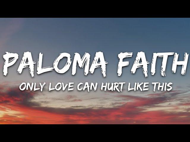 Paloma Faith - Only Love Can Hurt Like This (Lyrics)