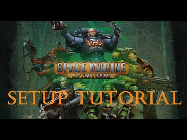 Space Marine Adventures - Setup Tutorial