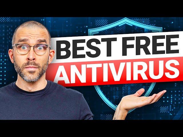 Best Free Antivirus | My top 5 choices in 2024