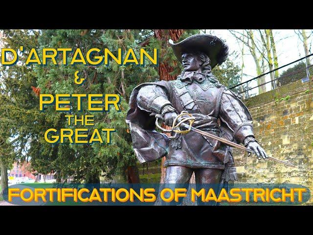 D'Artagnan the Musketeer and Peter the Great - The Fortifications of Maastricht, Netherlands