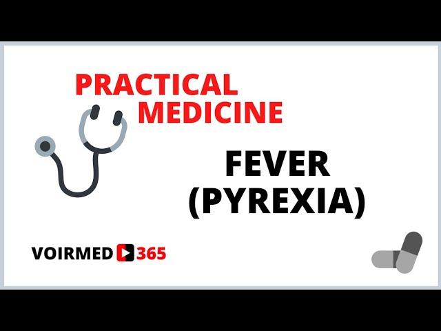 FEVER - PYREXIA | PRACTICAL MEDICINE | VOIRMED365 by Dr.Hardik Mistry