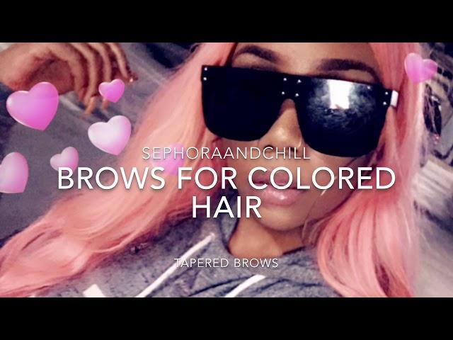 SephoraAndChill | Brow Routine for Colored Hair