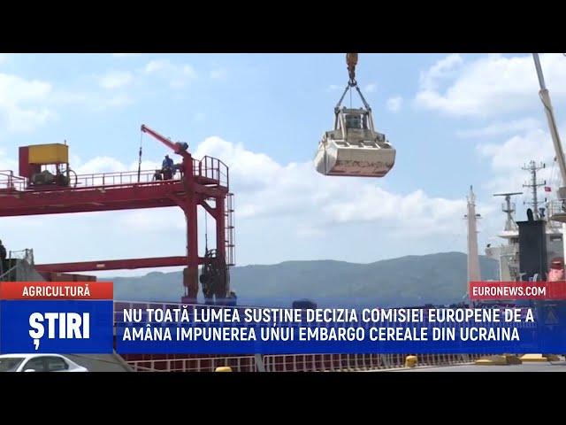 NU TOATĂ LUMEA SUSȚINE DECIZIA COMISIEI EUROPENE DE A AMÂNA IMPUNEREA UNUI EMBARGO CEREALE DIN UCRAI