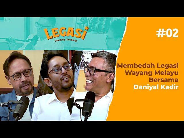 LP02 : Membedah Legasi Wayang Melayu Bersama Daniyal Kadir