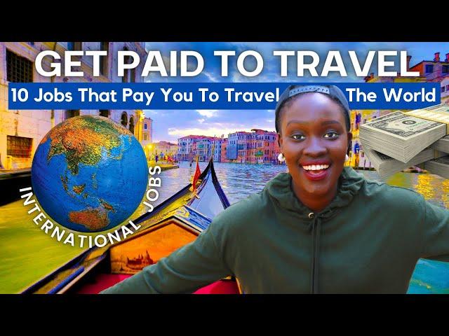 10 Jobs that PAY YOU to TRAVEL the world! ️ [real jobs!!] - *explore these options, get paid now!