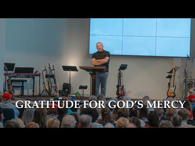 Gratitude For God's Mercy | Psalm 119:153-160 | Pastor Rob McCoy