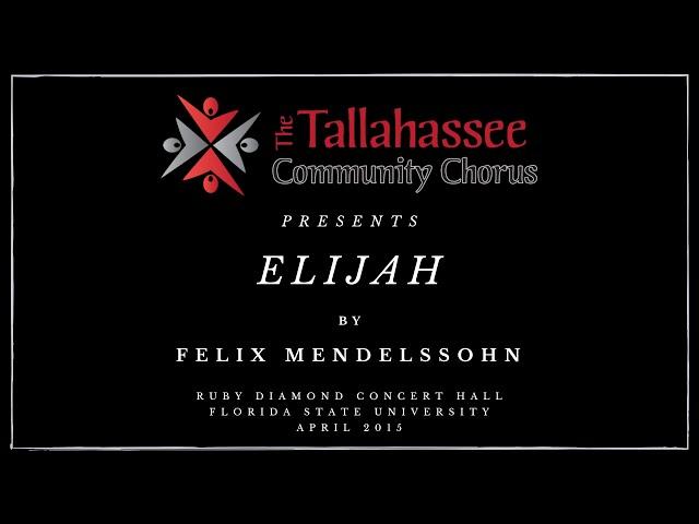 Elijah by Felix Mendelssohn | The Tallahassee Community Chorus