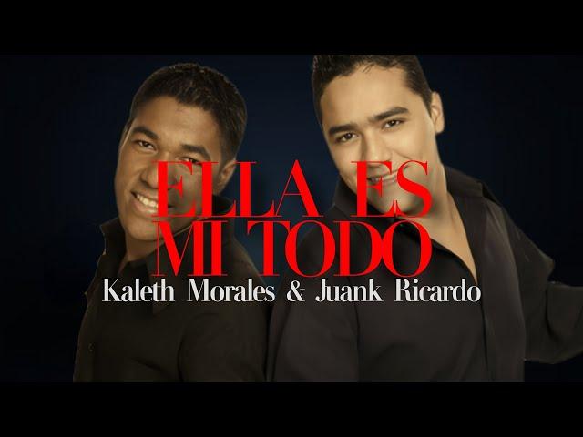 Kaleth Morales & Juank Ricardo - Ella Es Mi Todo (Letra/Lyrics)