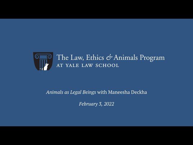 "Animals as Legal Beings" by Maneesha Deckha (February 3, 2022)