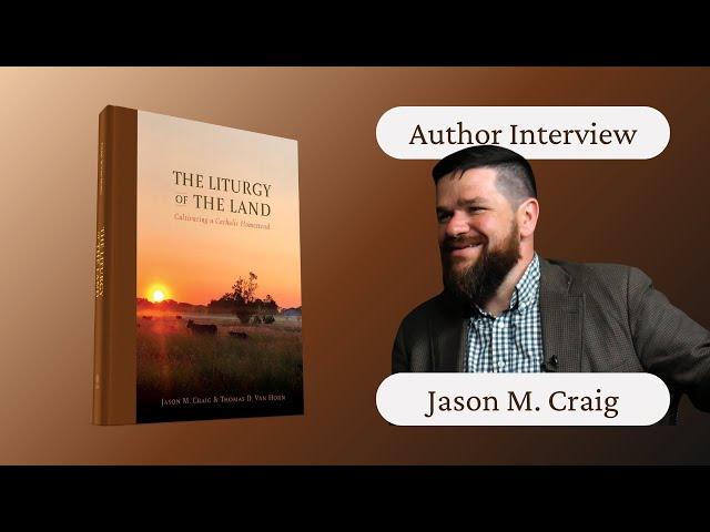 Author Interview: Jason Craig - The Liturgy of the Land