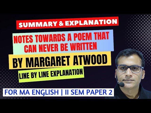 Notes Towards a Poem That Can Never be Written by Margaret Atwood | Summary & Explanation