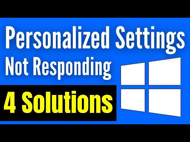 How To Solve Personalized Settings Not Responding In Windows 10/11 (Simple & Quick Way)