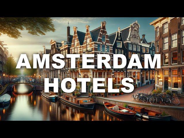 Best Hotels in Amsterdam 2024 (Beautiful Rooms & Suites)