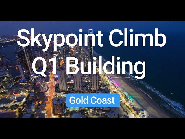 SKYPOINT CLIMB & Observation Deck Surfers Paradise, Gold Coast