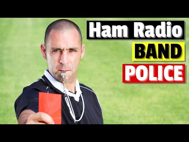 How to be a Band Policeman on Ham Radio