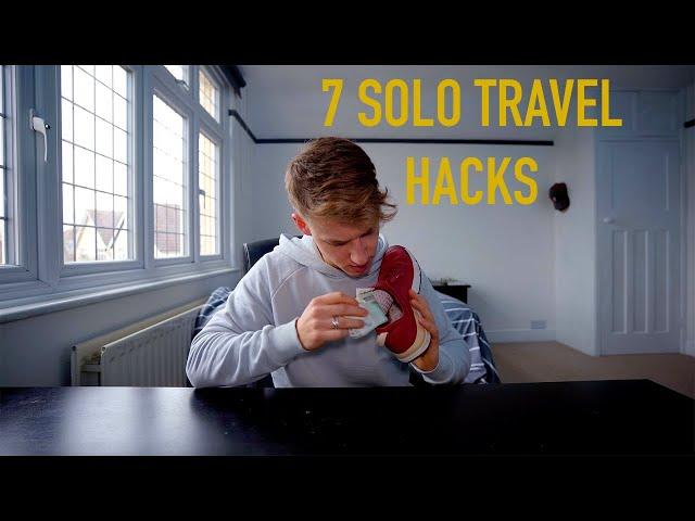 7 Solo TRAVEL HACKS - you MUST know before going