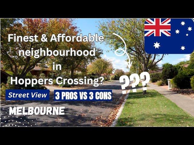 Is this the finest neighbourhood in Hoppers Crossing  ???Uncover 3 Pros & Cons in this suburb!