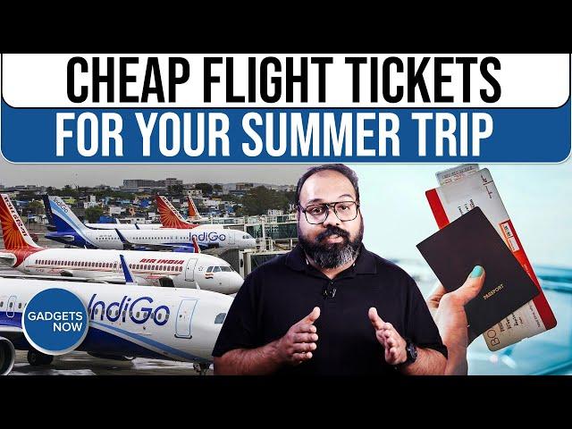 Flight prices keep jumping? 9 hacks to find CHEAP FLIGHTS for Summer Vacations!