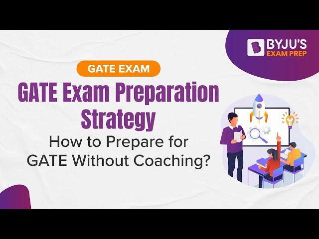 How to Prepare for GATE Exam Without Coaching? | GATE 2023 Preparation Strategy | BYJU'S GATE