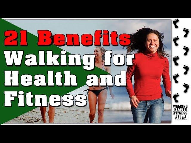 21 Benefits of Walking for Health and Fitness