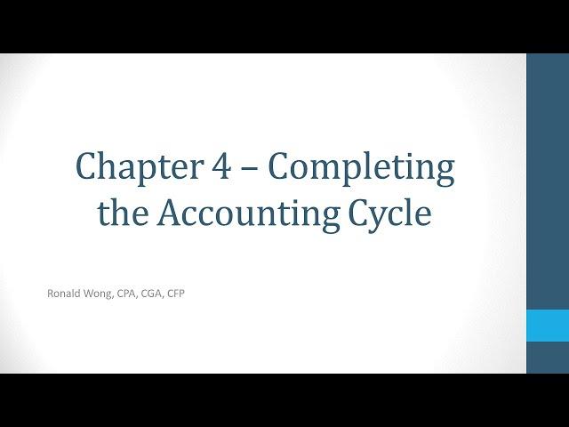 Chapter 4 Completing the Accounting Cycle