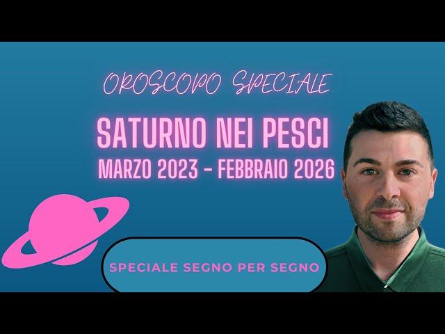 OROSCOPO SPECIALE SATURNO NEI PESCI 2023-2026