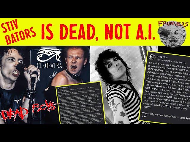 Cleopatra Records and Cheetah Chrome are using A.I. Stiv Bators for a new Dead Boys Record? Frumess