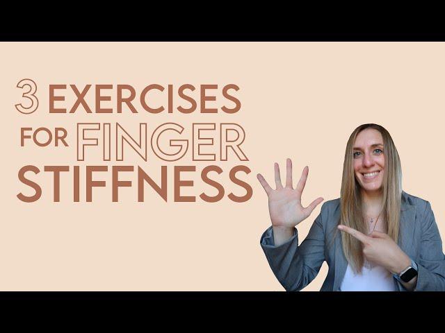 How to improve finger stiffness in 3 easy stretches!