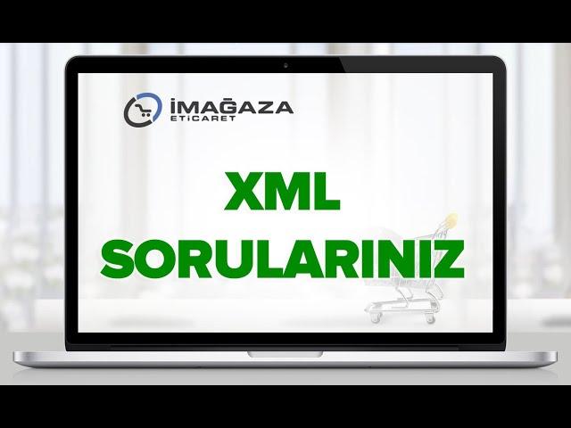 XML Entegrasyonu Sıkça Sorulan Sorular