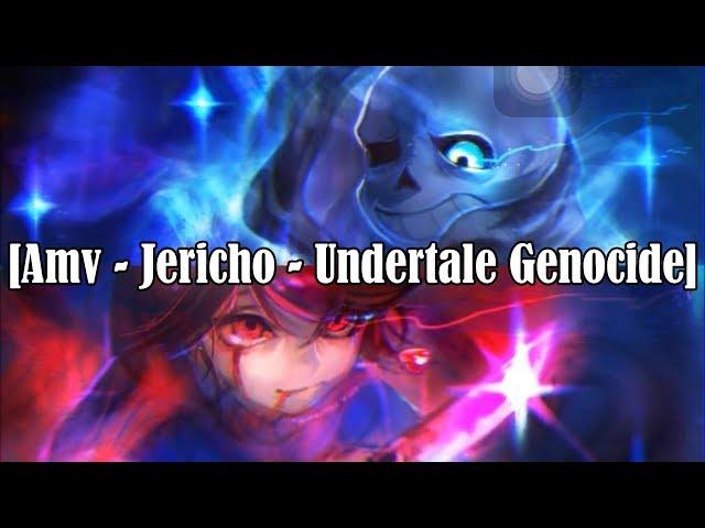 [Amv] Jericho ~ Undertale Genocide