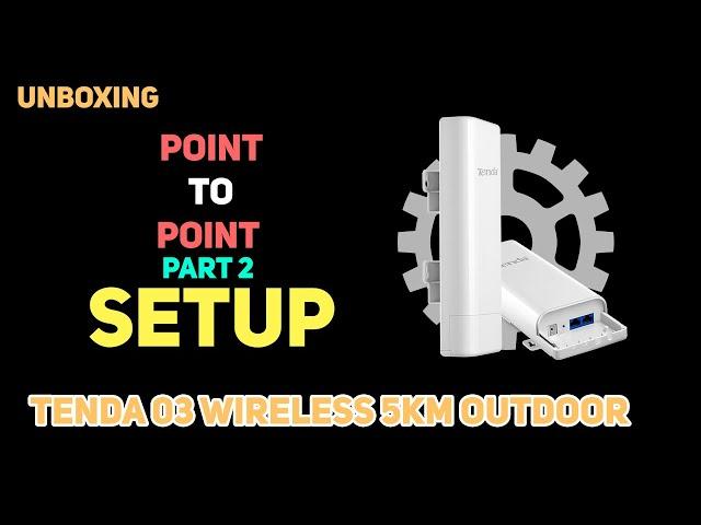 Tenda O3 5KM Point To Point Quick Setup Part 2