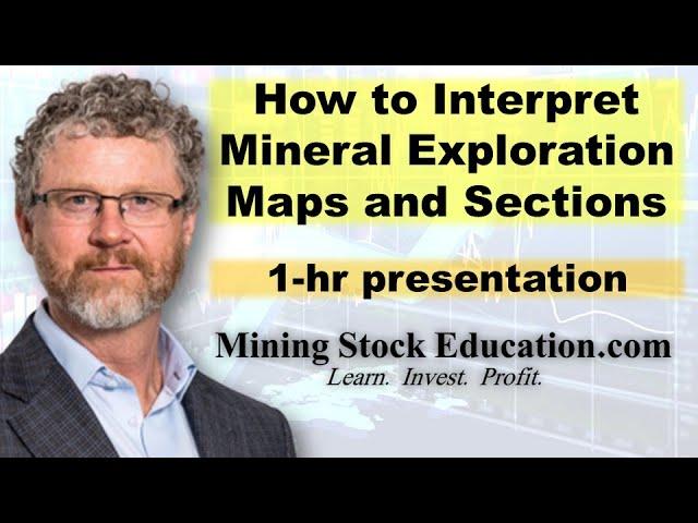 How to Interpret Mineral Exploration Maps and Sections with Dr. Rob Stevens (Ph.D.)