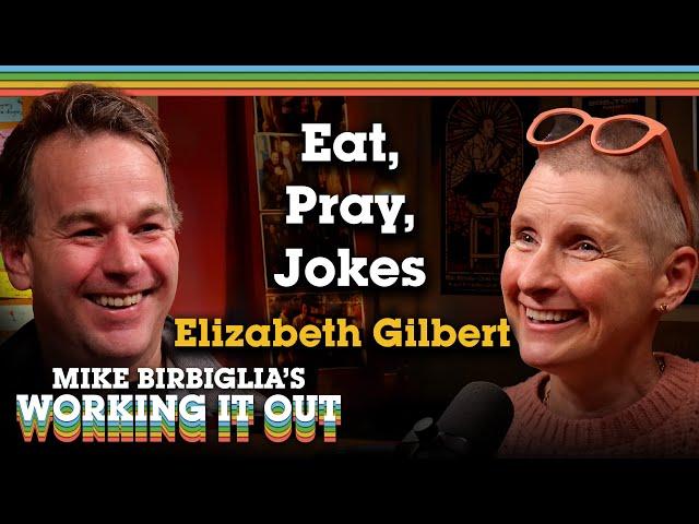 Elizabeth Gilbert | Eat, Pray, Jokes | Mike Birbiglia’s Working It Out Podcast