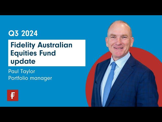 Fidelity Australian Equities Fund - Q3 update