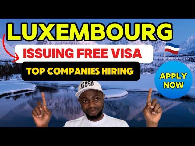 How To Relocate to Luxembourg: Luxembourg FREE Work Permit (How to get free Luxembourg  work visa)