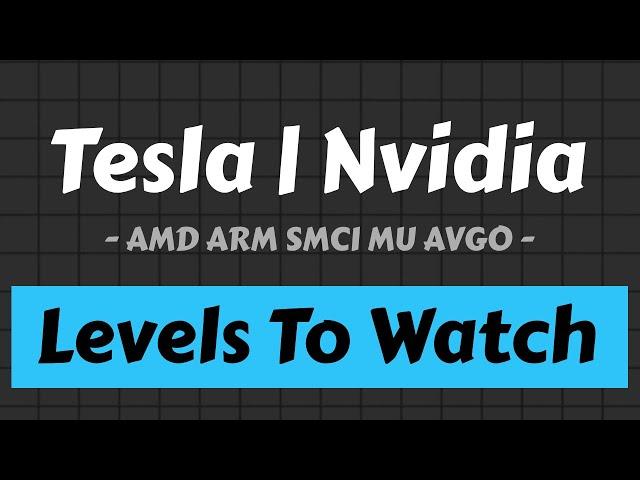 Tesla Stock Analysis | Nvidia Stock Analysis | Levels To Watch | AMD ARM AVGO MU SMCI