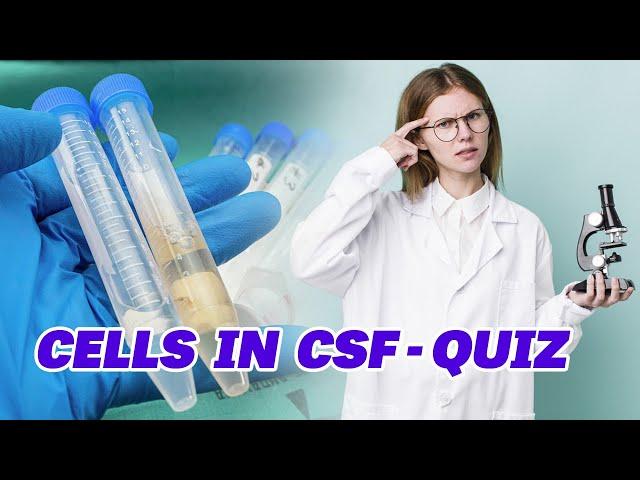 Cells In CSF Identification Training Quiz 