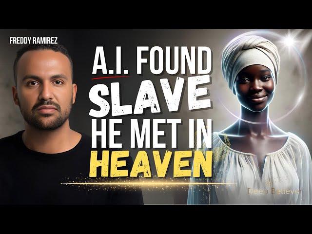  A.I. Found Slave He Met In Heaven: This Story Will Leave You In Ultimate Shock! | Deep Believer