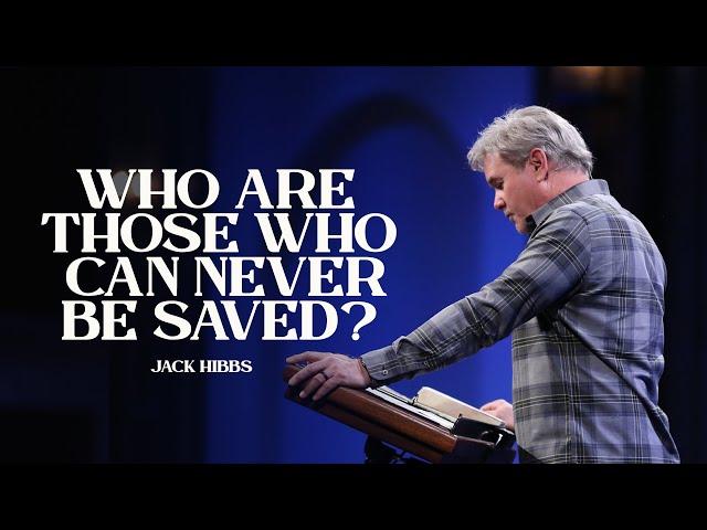 Who Are Those Who Can Never Be Saved? Part 1 (Hebrews 6:4-6)