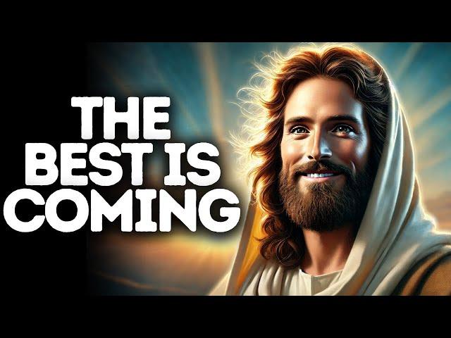 The Best Is Coming | God Says | God Message Today | Gods Message Now | God Message | God Say