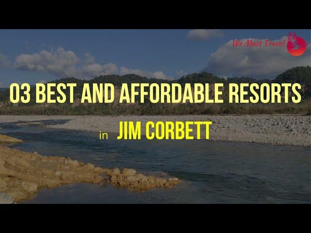 3 Best & Affordable Resorts in Jim Corbett | Tarangi Resort | Infinity Resorts | Tiger Camp