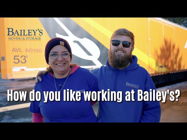 How do you like working for Bailey's Moving and Storage?