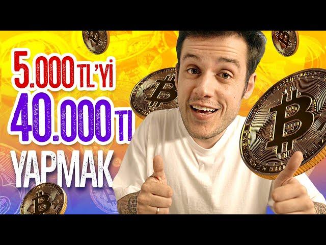 5.000TL'yi 40.000TL YAPMAK! BİTCOİN İLE ZENGİN OLMAK! @CoinMuhendisi