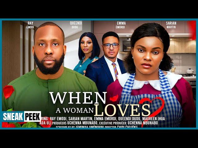 WHEN A WOMAN LOVES: RAY EMODI, SARIAN MARTIN (NEW TRENDING NIGERIAN NOLLYWOOD FULL MOVIE 2024)