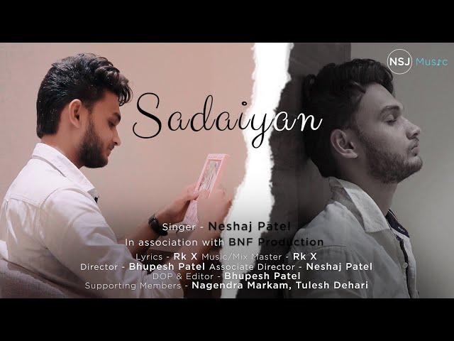 SADAIYAN : Official Music Video | Neshaj Patel | NSJ Music | Rk X | BNF Production