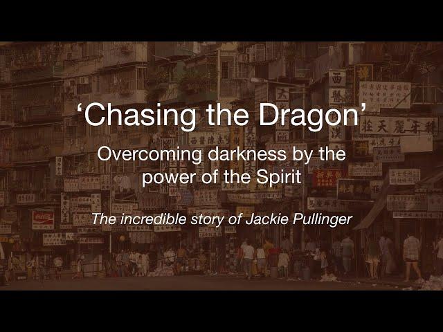 'Chasing the Dragon' The Story of Jackie Pullinger