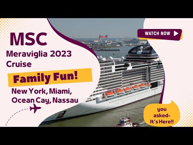 MSC Meraviglia 2023 Cruise New York, Miami, Cirque du Soleil at sea, Ocean Cay, Nassau Bahamas