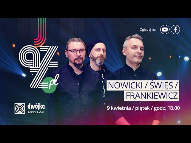 Jazz.PL I Nowicki / Święs / Frankiewicz Trio