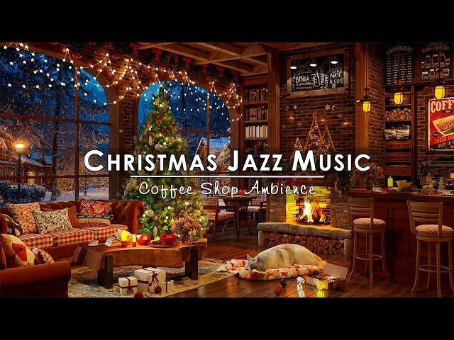 Christmas Jazz Instrumental Music 2025Cozy Christmas Coffee Shop Ambience & Warm Fireplace Sounds