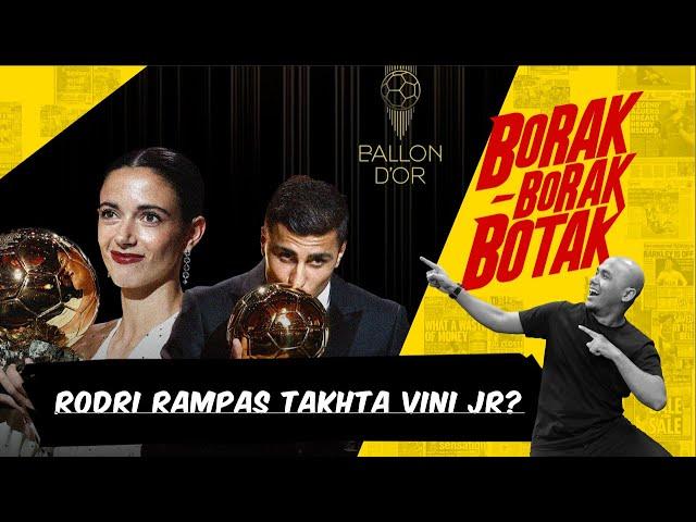 Vinicius Jr atau Rodri lebih layak menang Ballon d'Or? | Borak Borak Botak | Arena 2